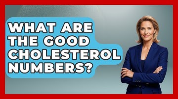 What Are The Good Cholesterol Numbers? - Cardiology Community
