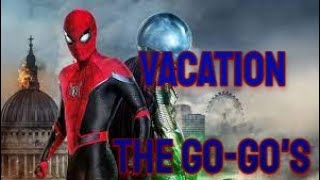 The Go-Go's - Vacation / spiderman  far From Home  lyric español english