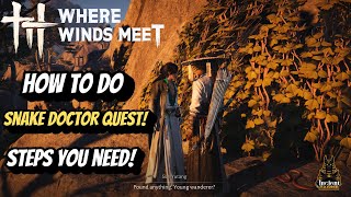 Snake Doctor Boss Quest Location In Where Winds Meet
