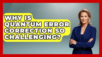 Why Is Quantum Error Correction So Challenging? - Quantum Tech Explained