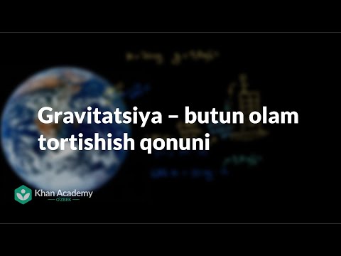 Gravitatsiya – butun olam tortishish qonuni | Markazga intilma kuch va gravitatsiya | Fizika