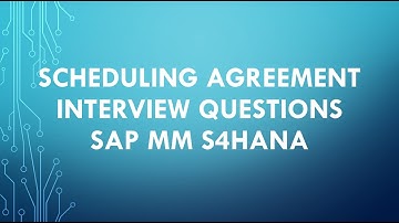 scheduling agreement sap mm s4 hana | sap mm interview questions and answers for 3 years experience