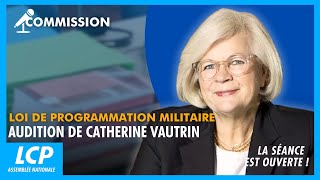 Loi de programmation militaire : audition de C. Vautrin | La séance est ouverte ! - 08/04/2026