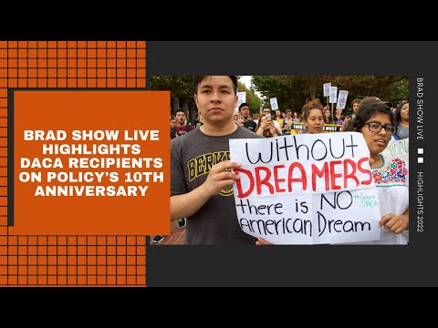 Brad Show Live Highlights DACA Recipients On Policy's 10th Anniversary