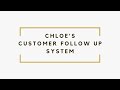 CHLOE'S CUSTOMER FOLLOW UP SYSTEM