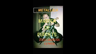 Master Of Puppets full song GUITAR COVER (2019)