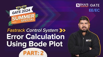 Error Calculation using Bode Plot (Part-2) | Control System for GATE 2024 | EE/ECE | BYJU