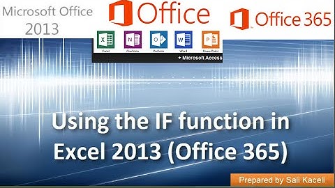Using the IF Function (statement) in Excel 2013 (Office 365): Part 10 of 18