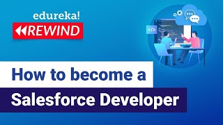 How To Become A Salesforce Developer | Salesforce For Beginners| Salesforce Training  Edureka Rewind