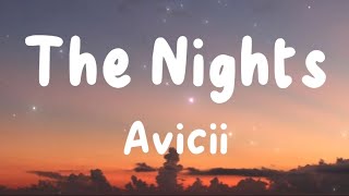 The Nights  Avicii (Lyrics) | Maroon 5, Zayn, Sia, Onerepublic, ...