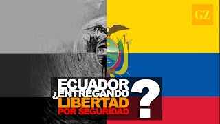 Ecuador, ¿Entregando Libertad Por Seguridad?