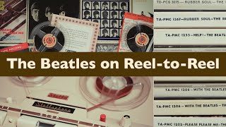 The Beatles on TAPE: The Story of The UK EMI Reel-to-Reel Tape Albums