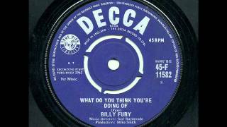 Video thumbnail of "Billy Fury - What Do You Think You're Doing Of (Decca)"