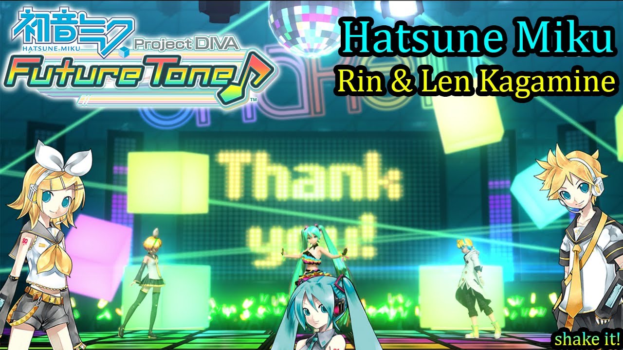 Project Diva Future Tone- Hatsune Miku & Rin & Len Kagamine- shake it ...