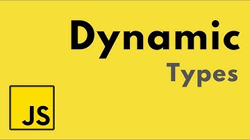 Javascript - Dynamic Types