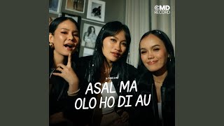 Asal Ma Olo Ho Di Au