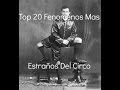 Top 20 Fenómenos De Circo Mas Extraños De La Historia