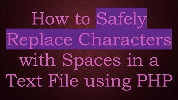 How to Safely Replace Characters with Spaces in a Text File using PHP
