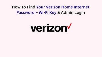 How To Find Your Verizon Home Internet Password – Wi-Fi Key & Admin Login