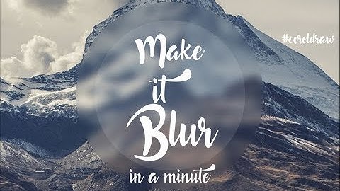 HOW TO BLUR BACKGOUND #CORELDRAW