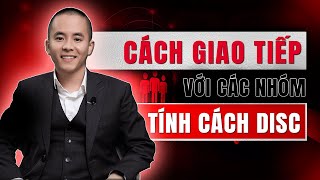 Cách Giao Tiếp Với Các Nhóm Tính Cách DISC  | Master Anh Đức