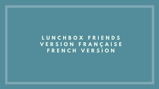 Lunchbox Friends - Melanie Martinez - Traduction française (cover)