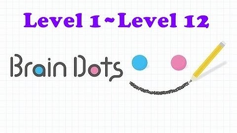 【喬喬】-Brain Dots Walkthrough : level 1~level 12