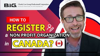 How to Register a Non Profit Organization in Canada | B.I.G. Charity Law Group
