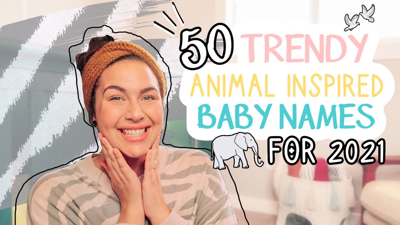 50 Unique ANIMAL INSPIRED Baby Names TRENDING FOR 2021! (For Boys & Girls)  | Edgy Baby Name List! - YouTube