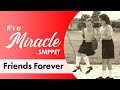 Friends Forever - It's a Miracle