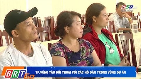 TP. Vũng Tàu đối thoại với các hộ dân có đất trong vùng dư án