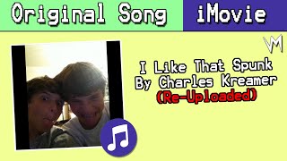 I Like That Spunk By Charles Kreamer (Original Songs) | Re-Uploaded