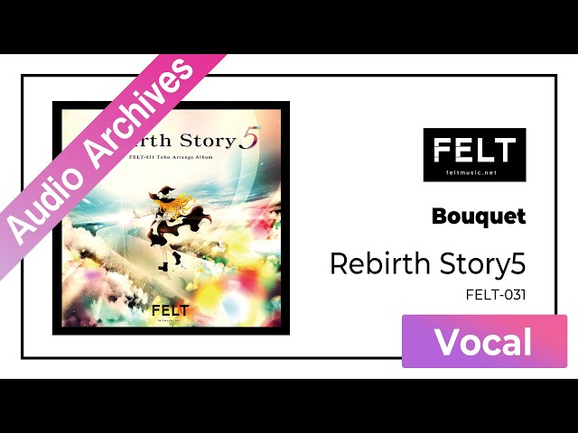 FELT】02. Bouquet（FELT-031 Rebirth Story5 DISC2 LUNA