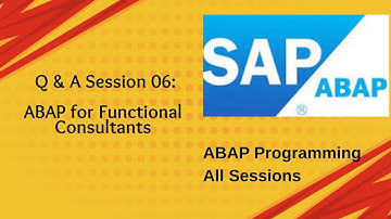 Q & A Session  06 : ABAP for Functional Consultants