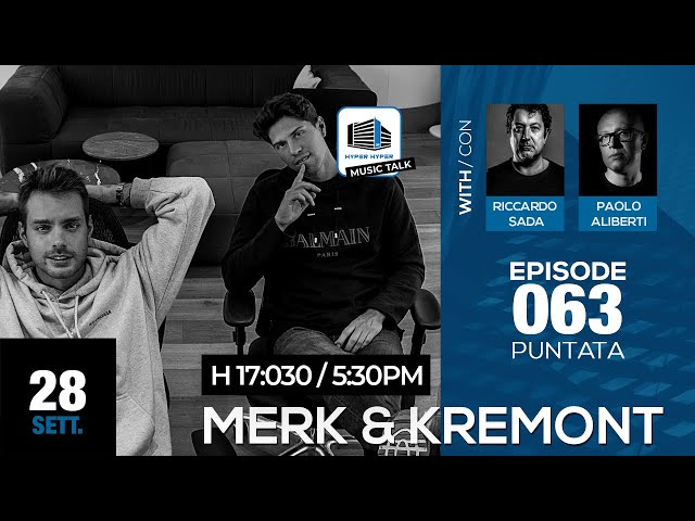 Music Talk 063 - 28/09/2021 - Guest: Merk & Kremont