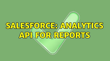 Salesforce: Analytics API for Reports