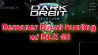 DarkOrbit - Demaner Event Hunting w/ ВŁK #2 [Global Europe]