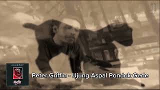 Peter Griffin - Ujung Aspal Pondok Gede (Full ver)