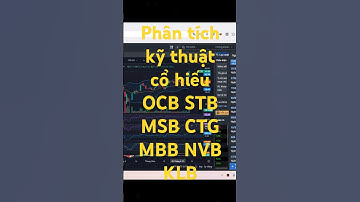 Phân tích kỹ thuật cổ hiếu OCB STB MSB CTG MBB NVB KLB #chungkhoan #cophhieu
