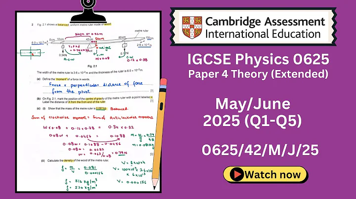 IGCSE Physics 0625 | May/June 2025 | Paper 42 | (0625/42/M/J/25) | (Q1-Q5) Past Paper Solved