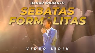 DANAR - SEBATAS FORMALITAS (LYRIC VIDEO)