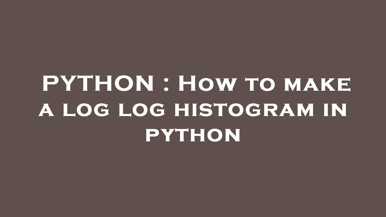 PYTHON : How to make a log log histogram in python - YouTube