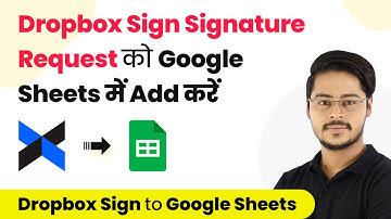 How to Add Dropbox Sign Signature Requests to Google Sheets ( In Hindi )