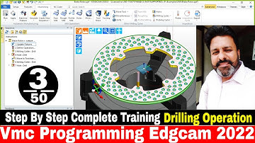 Vmc programming in Edgecam 2022 tutorial| How to create drilling operation in edgecam 2022 complete