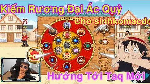 Hành Trình Kiếm Rương Đại Ác Quỷ Cho sinhkomacdo Và Cái Kết/Hải Tặc Tí Hon