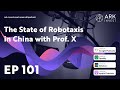 The State of Robotaxis in China with Prof. X