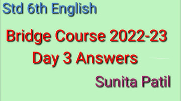 Std 6th /English/ Bridge Course /Activity no.3 Answers/Day 3/ Sunita Patil