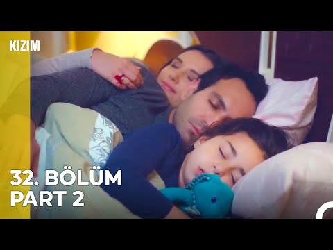 Kızım 32. Bölüm Part 2