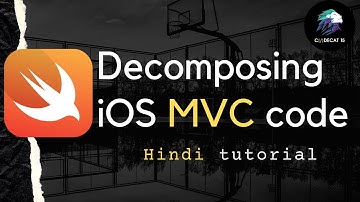 Decomposing Model view controller iOS (MVC) code Swift Hindi tutorial