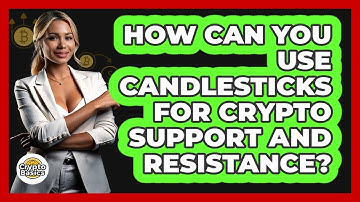 How Can You Use Candlesticks For Crypto Support And Resistance? - CryptoBasics360.com